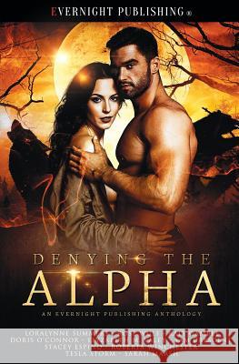 Denying the Alpha Loralynne Summers Rose Wulf Kait Gamble 9781773399348 Evernight Publishing