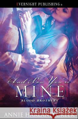 And Now You're Mine Annie Harland Creek 9781773399683 Evernight Publishing