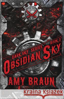 Obsidian Sky: A Dark Sky Novel Amy Braun 9781773400037 Amy Braun