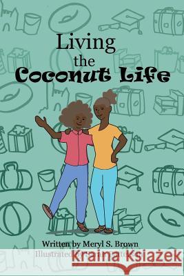 Living the Coconut Life Meryl S. Brown Sarah Patterson 9781773420592 Lessons Learned