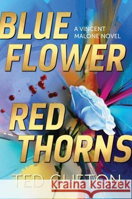 Blue Flower Red Thorns Ted Clifton 9781773420660 Ted Clifton