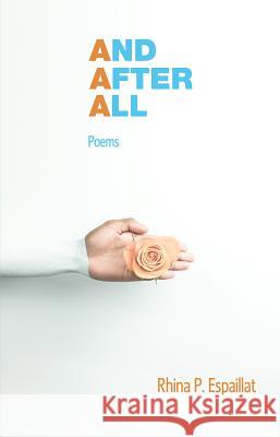 And after All: Poems Rhina P Espaillat 9781773490229