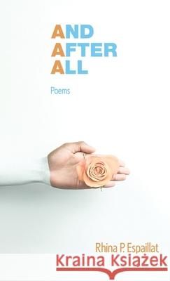 And after All: Poems Rhina P Espaillat 9781773490809