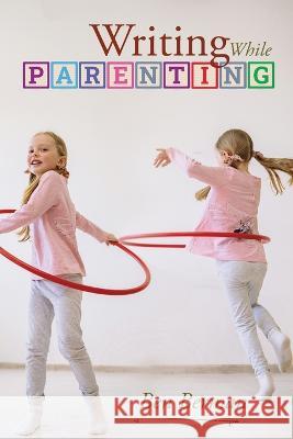 Writing While Parenting Ben Berman   9781773491110 Able Muse Press