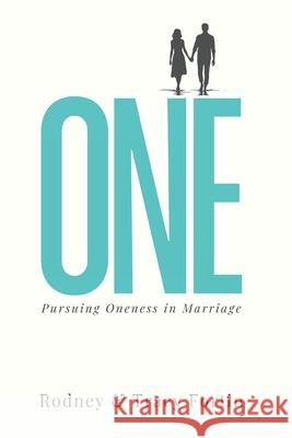 One: Pursuing Oneness in Marriage Rodney Fortin Tracy Fortin 9781773547237 Pagemaster Publishing