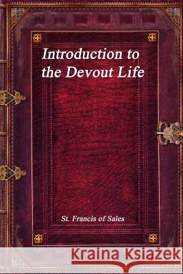 Introduction to the Devout Life St Francis O 9781773560304 Devoted Publishing