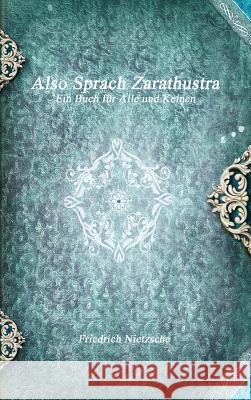 Also Sprach Zarathustra Friedrich Wilhelm Nietzsche 9781773560533 Devoted Publishing