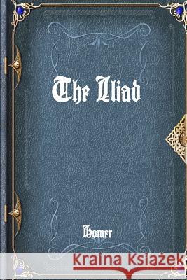 The Iliad Homer 9781773561288