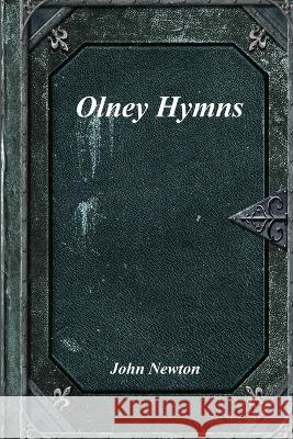 Olney Hymns John Newton 9781773562506