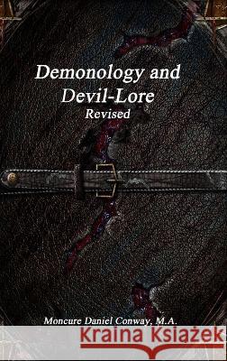 Demonology and Devil-Lore Revised Moncure Danie 9781773563350 Devoted Publishing