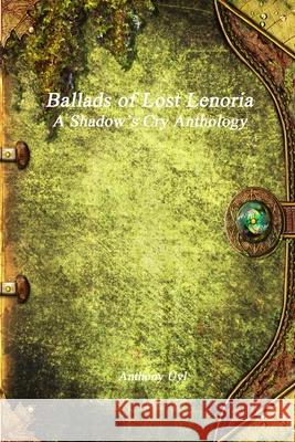 Ballads of Lost Lenoria Anthony Uyl 9781773563886 Devoted Publishing