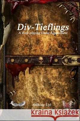 Div-Tieflings A Roleplaying Game Supplement Anthony Uyl, Christopher Cortright 9781773564203 Solace Games