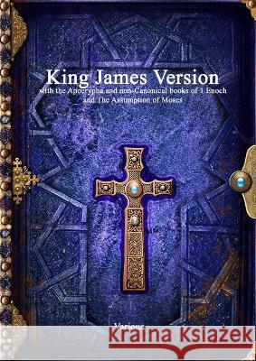 King James Version with the Apocrypha and non-Canonical books of 1 Enoch and The Assumption of Moses Various Anthony Uyl Anthony Uyl 9781773564326 Devoted Publishing
