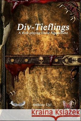Div-Tieflings A Roleplaying Game Supplement Anthony Uyl Christopher Cortright  9781773564432 Solace Games