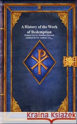 A History of the Work of Redemption Jonathan Edwards Anthony Uyl 9781773565071 Devoted Publishing