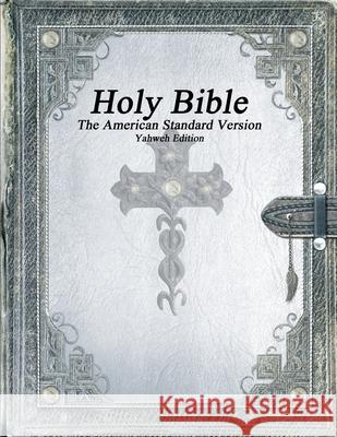 Holy Bible, The American Standard Version, Yahweh Edition Anthony Uyl 9781773565255 Devoted Publishing