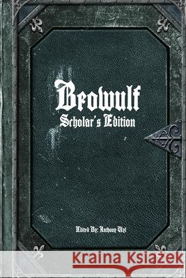 Beowulf: Scholar's Edition Anthony Uyl 9781773565354 Devoted Publishing