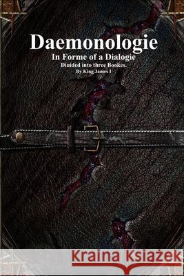 Daemonologie: In Forme of a Dialogie King Jame 9781773565545 Devoted Publishing
