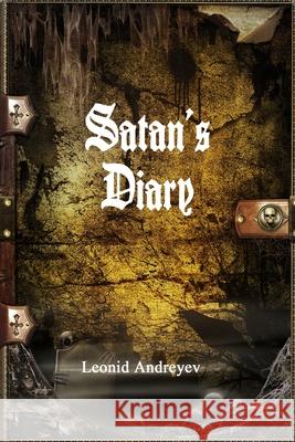 Satan's Diary Leonid Andreyev Anthony Uyl 9781773565613 Devoted Publishing
