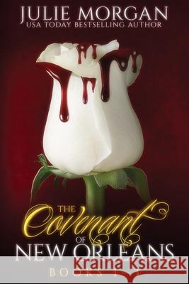 The Covenant of New Orleans: Books 1-3 Julie Morgan 9781773572406