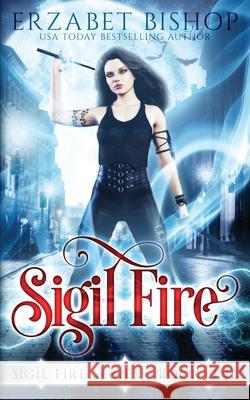 Sigil Fire Erzabet Bishop 9781773572574 Naughty Nights Press LLC