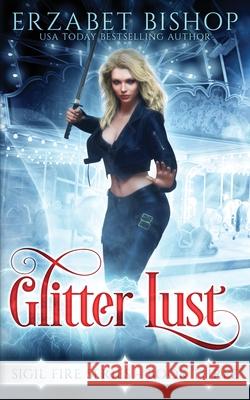 Glitter Lust Erzabet Bishop 9781773572598 Naughty Nights Press LLC