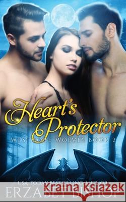 Heart's Protector Erzabet Bishop 9781773572628 Naughty Nights Press LLC