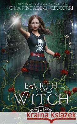 Earth Witch Gina Kincade C D Gorri  9781773575407 Naughty Nights Press LLC