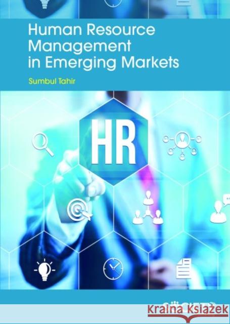 Human Resource Management in Emerging Markets Sumbul Tahir   9781773610092 Arcler Education Inc