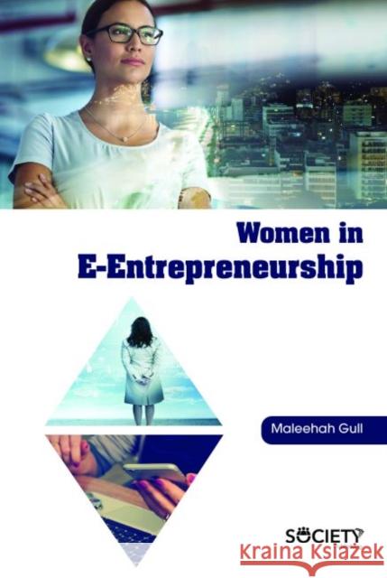 Women in E-Entrepreneurship Maleehah Gull   9781773610146
