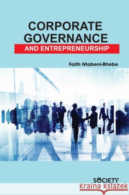 Corporate Governance and Entrepreneurship Faith Ntabeni Bhebe 9781773610177