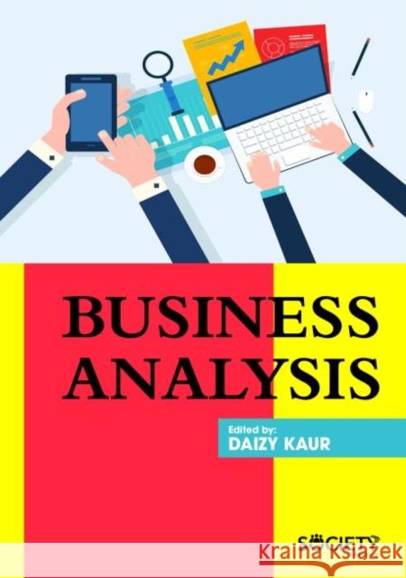 Business Analysis Daizy Kaur   9781773610276 Arcler Education Inc
