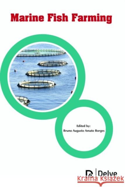 Marine Fish Farming Bruno Augusto Amato Borges   9781773610382