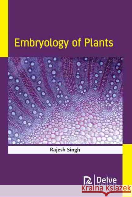 Embryology of Plants Arit Okon Efretuei   9781773610597 Arcler Education Inc