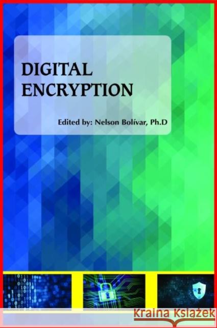 Digital Encryption Nelson Boli?var   9781773610962 Arcler Education Inc