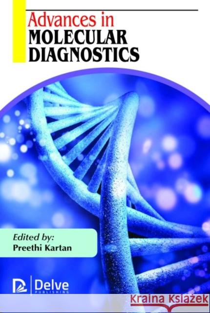 Advances in Molecular Diagnostics Preethi Kartan   9781773611099