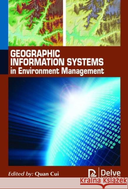 Geographic Information Systems in Environment Management Quan Cui   9781773611167 Arcler Education Inc