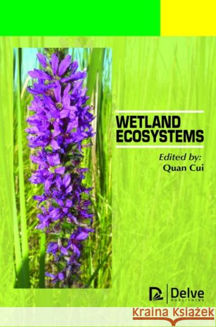 Wetland Ecosystems Quan Cui   9781773611181 Arcler Education Inc