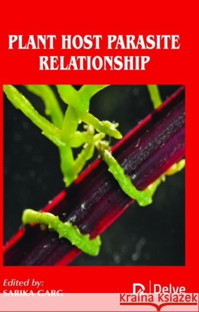 Plant Host Parasite Relationship Sarika Garg   9781773611211