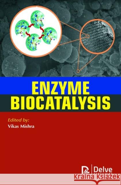 Enzyme Biocatalysis Vikas Mishra   9781773611846