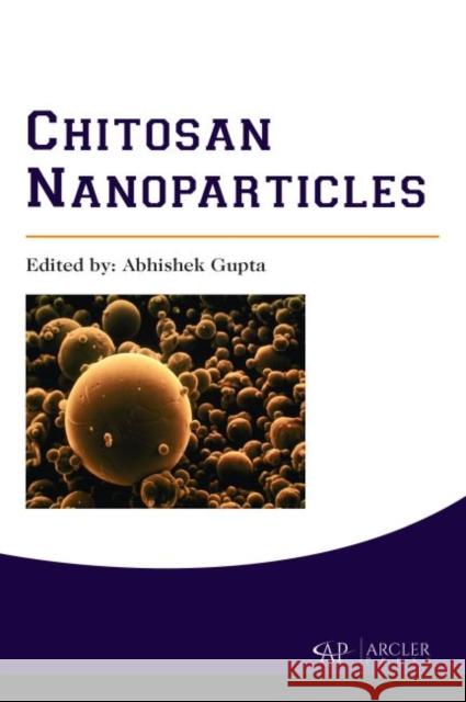 Chitosan Nanoparticles Abhishek Gupta   9781773612096