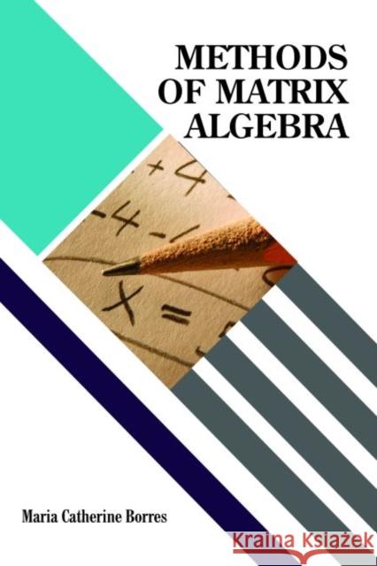 Methods of Matrix Algebra Maria Catherine Borres   9781773612201
