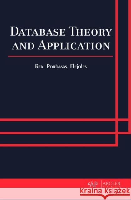 Database Theory and Application Rex Porbasas Flejoles   9781773612218 Arcler Education Inc