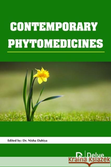 Contemporary Phytomedicines Nisha Dahiya   9781773612850 Arcler Education Inc