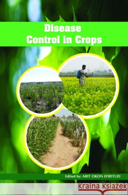 Disease Control in Crops Arit Okon Efretuei   9781773612973 Arcler Education Inc