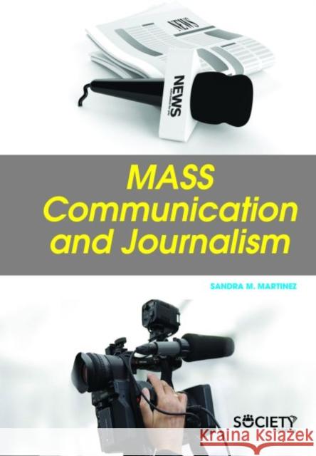 Mass Communication and Journalism Sandra M. Martinez   9781773613017 Arcler Education Inc