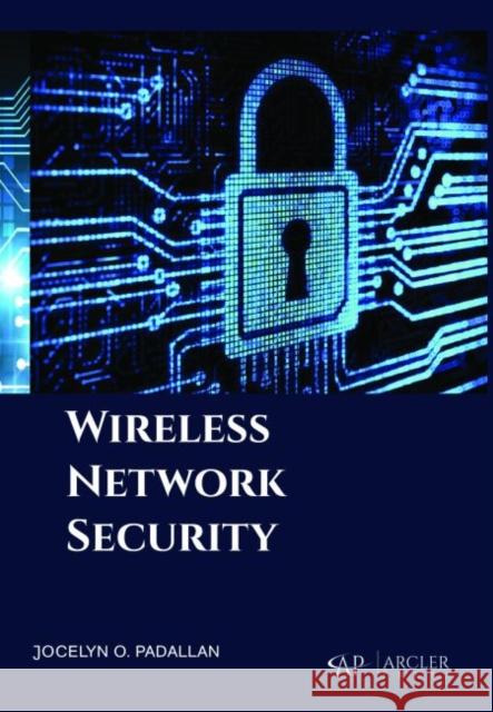 Wireless Network Security Jocelyn O. Padallan   9781773613055