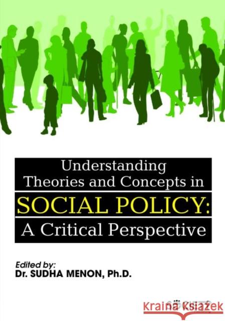 Understanding Theories and Concepts in Social Policy: A Critical Perspective Sudha Menon   9781773613277