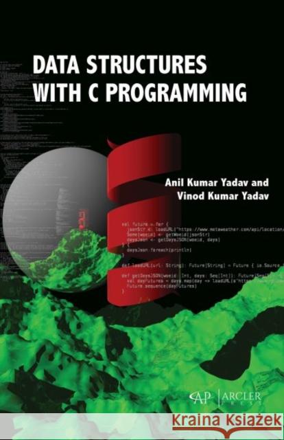 Data Structures with C Programming Anil Kumar Yadav Vinod Kumar Yadav 9781773613376
