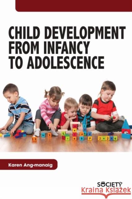 Child Development from Infancy to Adolescence Karen Ang Manaig 9781773614151 Society Publishing